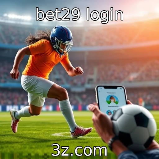 bet29 login Apostas ao Vivo: Dicas para Aumentar suas Chances no Bet29